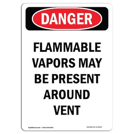 Signmission OSHA Danger Sign, 24" Height, Rigid Plastic, Flammable Vapors May Be Present, Portrait OS-DS-P-1824-V-2353